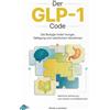 Anna Laurenz Der GLP-1 Code: Die Biologie hinter Hunger, Sättigung u (Tascabile)