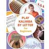 Helen Winter Play Kalimba by Letter - For Beginners (Tascabile)