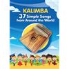 Helen Winter Kalimba. 37 Simple Songs from Around the World (Tascabile)