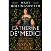 Apollo Catherine de' Medici: The Life and Times of the Serpent Queen