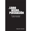 CREATESPACE El libro negro de la persuasión: 1
