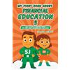 Floren Verdú MY FIRST BOOK ABOUT FINANCIAL EDUCATION 3: How to Start a Business, Invest, and Make Smart Decisions with Your Money
