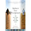 Random House Books for Young Readers After the Prophet: The Epic Story of the Shia-Sunni Split in Islam