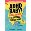 LearnWell Books ADHD Baby!: Loud, Proud & Getting Things Done