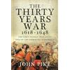Pen & Sword Military The Thirty Years War, 1618 - 1648: The First Global War and the End of Habsburg Supremacy