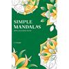 CREATESPACE Simple Mandalas Mini Colouring Book: 50 Easy Travel Size Mandala Designs For Fun and Relaxation [Lingua Inglese]