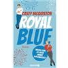 Droemer Knaur* Royal Blue: Roman | Royal Blue ist ein riesiger Spaß. Es ist romantisch, sexy, witzig und aufregend. Ich habe jede Sekunde geliebt. Taylor Jenkins Reid