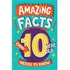 Farshore Amazing Facts Every 10 Year Old Needs to Know: A hilarious illustrated book of trivia, the perfect boredom busting alternative to screen time for kids!