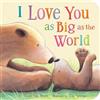 Tiger Tales I Love You As Big As the World