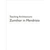 ACC Art Books Teaching Architecture: Zumthor in Mendrisio
