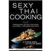 CREATESPACE Sexy Thai Cooking: Aphrodisiac Recipes featuring Cucumber, Coriander and Basil