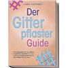 edition suada Der Gitterpflaster Guide: Die Komplettanleitung für eine effektive Soforthilfe bei Alltagsleiden von A bis Z, Linderung chronischer Beschwerden & Stressreduktion mit Cross Tapes - inkl. Anwendungs-FAQ