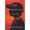 Amazon Publishing The Extraordinary Life of Sam Hell: A Novel