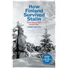 Yale University Press How Finland Survived Stalin: From Winter War to Cold War, 1939-1950