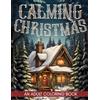Relax & Color Calming Christmas Coloring Book for Adults: Large Print Pages for Adults & Seniors | Beautiful Cozy Christmas Colorful Pages With Stunning Winter ... Interior Designs | Stress Relief & Relaxation