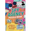 Collins Spy Agency Puzzle Book - The Stolen Secrets: Solve puzzles, crack codes and take on a top secret mission