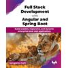 BPB Publications Full Stack Development with Angular and Spring Boot: Build scalable, responsive, and dynamic enterprise-level web applications (English Edition)