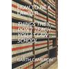 RainShadow Press HOW TO BE A LAWYER (THINGS THEY DON'T TEACH YOU AT LAW SCHOOL)