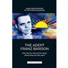 Synergia The Adept Franz Bardon: Who Was He, What Did He Teach, Where Does His Path Lead?