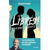 Artège Libres ! Pour aimer en vérité: La vie affective est une aventure formidable