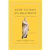 Princeton University Press How to Win an Argument: An Ancient Guide to the Art of Persuasion