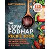 Aster The Low-FODMAP Recipe Book: Relieve Symptoms of IBS, Crohn's Disease & Other Gut Disorders in 4-6 Weeks