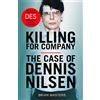 Arrow Killing For Company: The bestselling true story of serial killer Dennis Nilsen