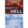 Franklin Rose Publishing Misfit in Hell to Heaven Expat: Lessons from a Dark Near-Death Experience and How to Avoid Hell in the Afterlife