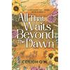 espresso + perle All That Waits Beyond the Dawn: A (Mistaken) Mail-Order Bride Romance