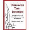 YCS Press Overcoming Yeast Infections: A Ten-Step Program of Medical Care and Self-Help for Candidiasis