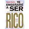Obelisco Te enseñaré a ser rico/ I Will Teach You to Be Rich: Sin sentimiento de culpabilidad, sin excusas, sin tonterías.