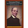 Angelico Press Unwanted Priest: The Autobiography of a Latin Mass Exile