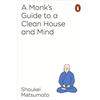 Particular Books A Monk's Guide to a Clean House and Mind