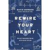 Zondervan Rewire Your Heart: Replace Your Desire for Sin With Desire for God