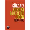 FISCHERVERLAGE Europa gegen die Juden: 1880 - 1945