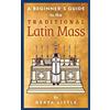 Angelico Press A Beginner's Guide to the Traditional Latin Mass