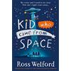 HarperCollinsChildrenï¿½sBooks The Kid Who Came From Space [Not-Us]: The thrilling space adventure story perfect for children ages 10+