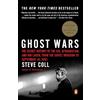 Penguin Publishing Group Ghost Wars: The Secret History of the CIA, Afghanistan, and bin Laden, from the Soviet Invasion to September 10, 2001 (Pulitzer Prize Winner)