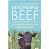 CHELSEA GREEN PUBLISHING Defending Beef: The Ecological and Nutritional Case for Meat, 2nd Edition