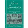 Cambridge University Press Green Imperialism: Colonial Expansion, Tropical Island Edens and the Origins of Environmentalism, 1600-1860