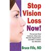 Piccadilly Books Stop Vision Loss Now!: Prevent and Heal Cataracts, Glaucoma, Macular Degeneration, and Other Common Eye Disorders
