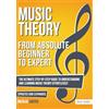 CREATESPACE Music Theory: From Beginner to Expert - The Ultimate Step-By-Step Guide to Understanding and Learning Music Theory Effortlessly: 1