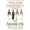 Bloomsbury The Anarchy: The Relentless Rise of the East India Company