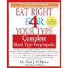 Berkley Eat Right 4 Your Type Complete Blood Type Encyclopedia: The A-Z Reference Guide for the Blood Type Connection to Sympoms, Disease, Conditions, Vitamins, Supplements, Herbs and Food
