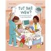 FISCHERVERLAGE Tut das weh?: Auf Entdeckungstour in der Kinderklinik | Kinderbuch über das Krankenhaus ab 3 Jahren vom Ärzteduo des erfolgreichen Podcasts Hand, Fuß, Mund