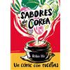 Juventud Sabores de Corea : Un cómic con recetas