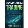 FM Trading Press Momentum Trading: Master the Wave and Volume Edge for Consistent Profits