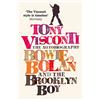 Harper Tony Visconti: The Autobiography: Bowie, Bolan and the Brooklyn Boy: Bowie, Bolan and the Brooklyn Boy. A nostalgic journey through the golden age of British pop and rock music