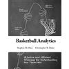 CREATESPACE Basketball Analytics: Objective and Efficient Strategies for Understanding How Teams Win