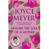Hodder & Stoughton Healing the Soul of a Woman: How to overcome your emotional wounds